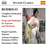 Rodrigo : Songs And Madrigals (complete Orchestral Works, Vol. 10) cover image cdn