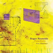 Roger Reynolds At 85, Vol. 2 : Piano Etudes cover image cdn