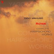 Royer : Complete Harpsichord Works cover image cdn