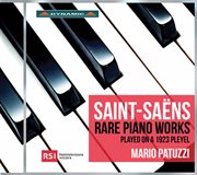 Saint-Saëns : Rare Piano Works Played On A 1923 Pleyel cover image cdn