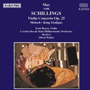 Schillings : Violin Concerto Op. 25 / Moloch / King Oedipus cover image cdn