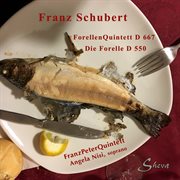 Schubert : Die Forelle, D. 550 "The Trout" & Piano Quintet In A Major, Op. Posth. 114, D. 667 "... cover image cdn