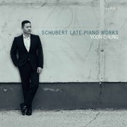 Schubert : Late Piano Works cover image cdn