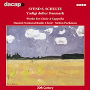 Schultz : Yndigt Dufter Danmark (works For Choir A Capella) cover image cdn