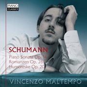 Schuman : Piano Sonata Op. 34, Romanzen Op. 28, Humoreske Op. 20 cover image cdn