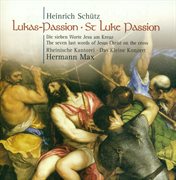 Schutz, H. : St. Luke Passion / Die Sieben Worte Jesu Christi Am Kreuz cover image cdn