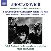 Shostakovich, D. : Girl Friends / Rule, Britannia / Salute To Spain cover image cdn