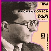 Shostakovich, D. : Songs (complete), Vol. 3. Early Works (1922-1942) cover image cdn
