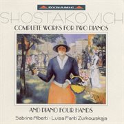 Shostakovich : Works For 2 Pianos And Piano 4-Hands (complete) cover image cdn