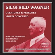 Siegfried Wagner : Overtures, Preludes & Violin Concerto cover image cdn