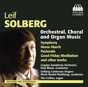 Solberg : Orchestral, Choral & Organ Music cover image cdn