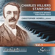 Stanford : Complete Works For Piano Solo, Vol. 1 cover image cdn