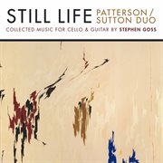 Still Life : Collected Music For Cello & Guitar By Stephen Goss cover image cdn
