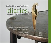 Sánchez-Gutiérrez : Diaries. Works For Large Ensemble cover image cdn