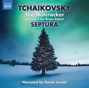 Tchaikovsky : The Nutcracker, Op. 71, Th 14 (excerpts Arr. For Brass Septet & Percussion) cover image cdn