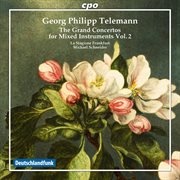 Telemann : The Grand Concertos For Mixed Instruments, Vol. 2 cover image cdn