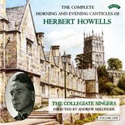 The Complete Morning & Evening Canticles Of Herbert Howells, Vol. 1 cover image cdn