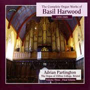 The Complete Organ Works Of Basil Harwood, Vol. 3 cover image cdn