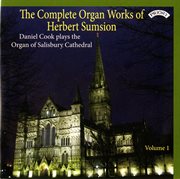 The Complete Organ Works Of Herbert Sumsion, Vol. 1 cover image cdn