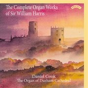 The Complete Organ Works Of Sir William Harris cover image cdn