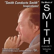 The Music Of Claude T. Smith, Vol. 6 : Inspirations! cover image cdn