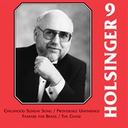 The Music Of Holsinger, Vol. 9 cover image cdn