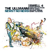 The Ullmann-Swell 4 : News? No News! cover image cdn