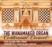 The Wanamaker Organ Centennial Concert cover image cdn