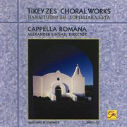 Tikey Zes : Choral Works cover image cdn