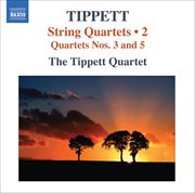 Tippett, M. : String Quartets, Vol. 2. Nos. 3, 5 cover image cdn