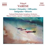 Varese : Orchestral Works, Vol. 1. Arcana / Integrales / Deserts cover image cdn