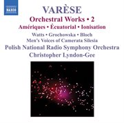 Varese : Orchestral Works, Vol. 2. Ameriques / Equatorial / Nocturnal / Ionisation cover image cdn
