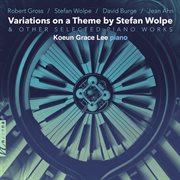 Variations On A Theme By Stefan Wolpe & Other Selected Piano Works cover image cdn