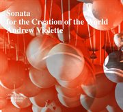 Violette, A. : Sonata For The Creation Of The World cover image cdn