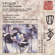 Vivaldi : Four Seasons (the) (gaohu) / Bach. Violin Concerto (erhu) cover image cdn