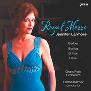 Vocal Recital : Larmore, Jennifer. Barber, S. / Berlioz, H. / Ravel, M. / Britten, B. (royal Mezzo) cover image cdn