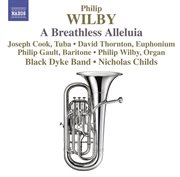 Wilby, P. : Breathless Alleluia (a) / Paganini Variations / Symphonic Variations On Amazing Grace ... cover image cdn