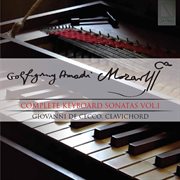 Wolfgang Amadeus Mozart : Complete Keyboard Sonatas Vol.1 cover image cdn
