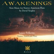 Yeagley, D. : Awakenings / Sonata No. 1 For Northern Plains Indian Flute cover image cdn