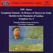 Zhu, J. : Symphonic Fantasia / Symphony No. 4 cover image cdn