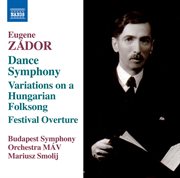 Zádor : Symphony No. 3 "Dance", Variations On A Hungarian Folksong & Festival Overture cover image cdn