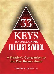 33 Keys to Unlocking the Lost Symbol : A Reader's Companion to the Dan Brown Novel cover image cdn