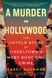 A murder in Hollywood : the untold story of Tinseltown's most shocking crime cover image cdn