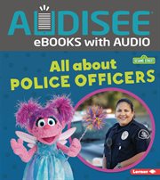 All about police officers. Sesame Street loves community helpers cover image cdn