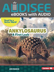 Ankylosaurus : A First Look. Read about Dinosaurs cover image cdn