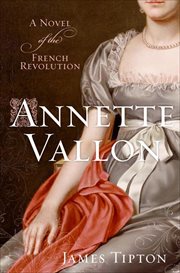 Annette Vallon : A Novel of the French Revolution cover image cdn