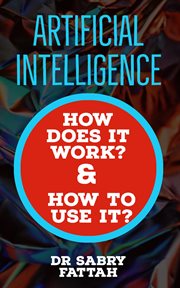 Artificial intelligence : how does it work? & how to use it cover image cdn