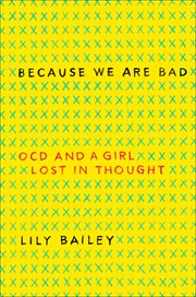 Because We Are Bad : OCD and a Girl Lost in Thought cover image cdn