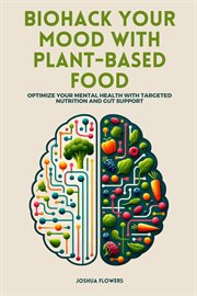 Biohack Your Mood With Plant-Based Food cover image cdn