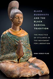 Black Buddhists and the Black Radical Tradition : The Practice of Stillness in the Movement for Liberation cover image cdn